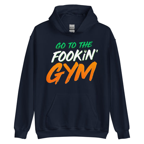Go To The Fookin' Gym (St Patrick's Day) Hoodie