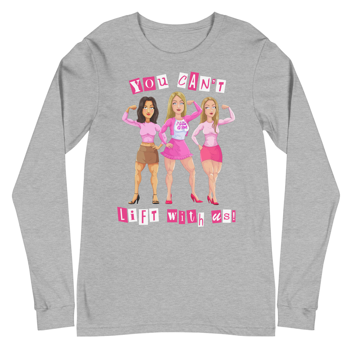 You Can't Lift With Us (Image) Long Sleeve T-Shirt