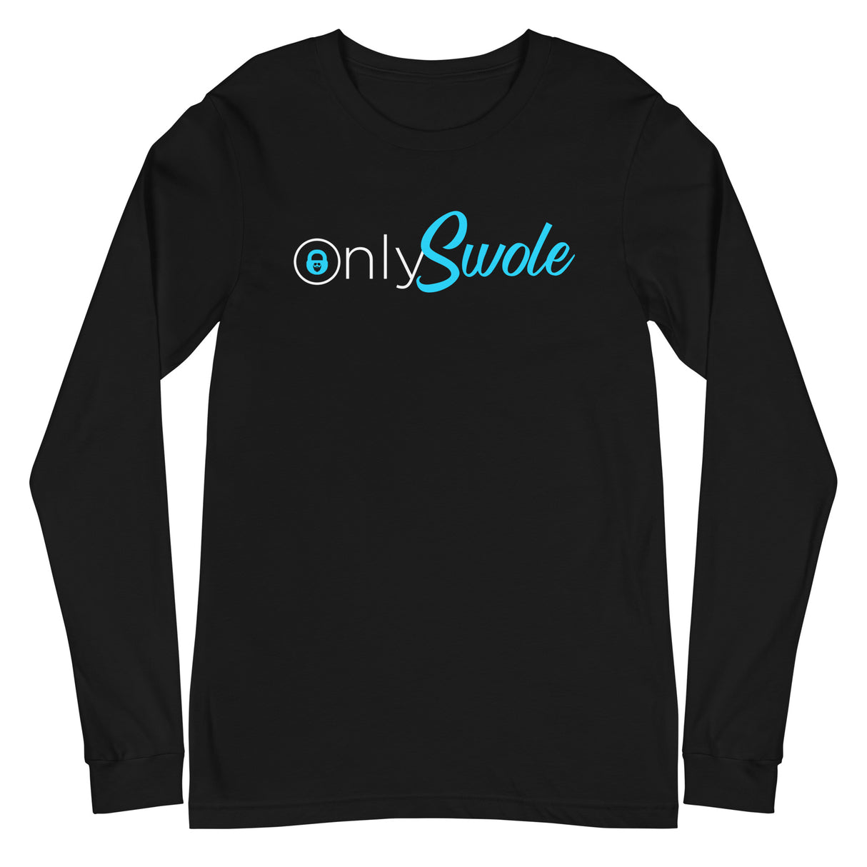 Only Swole Long Sleeve T-Shirt