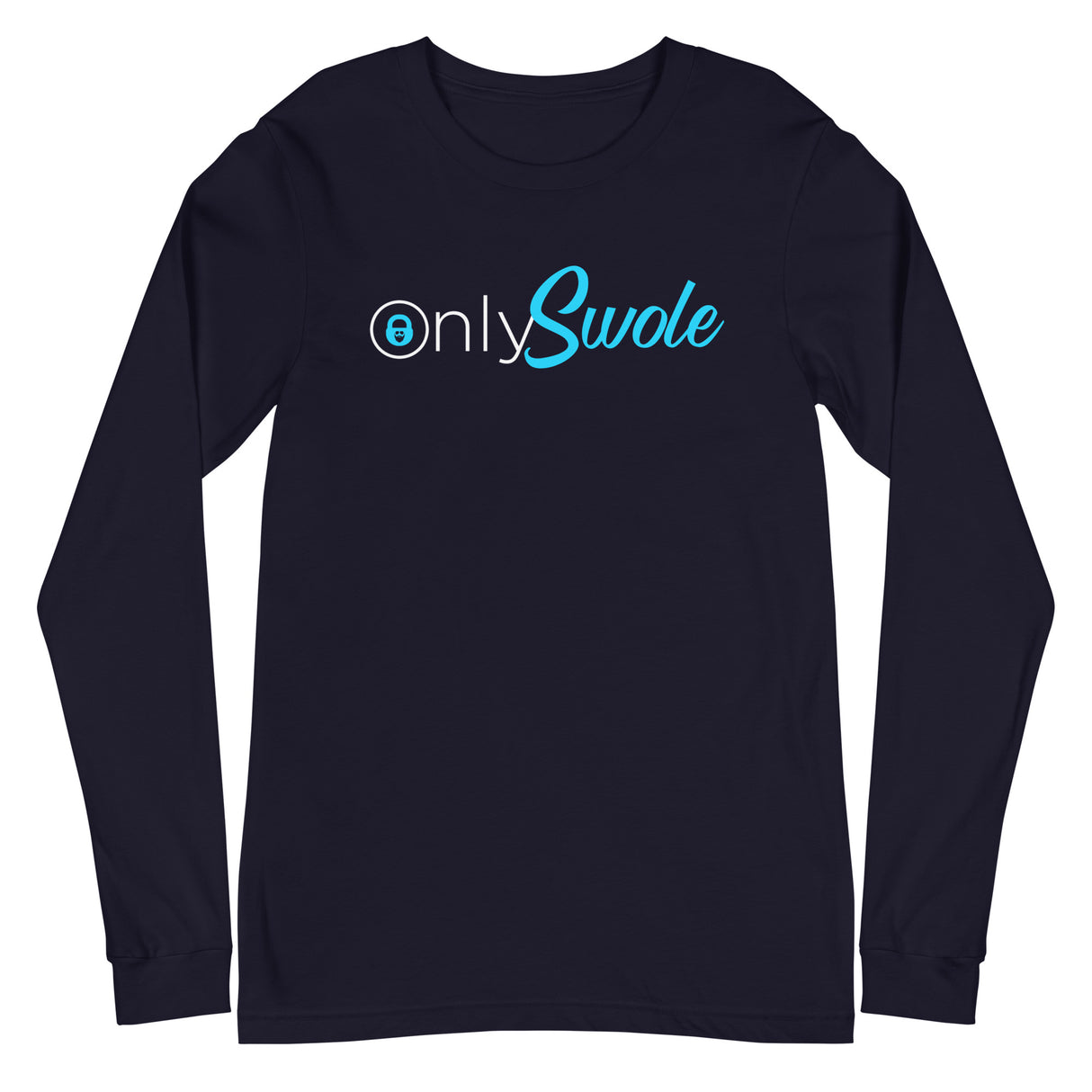 Only Swole Long Sleeve T-Shirt