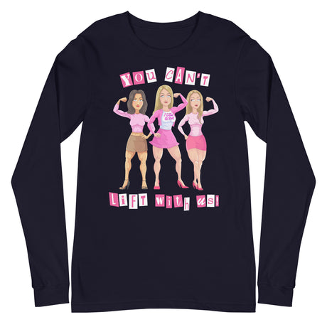 You Can't Lift With Us (Image) Long Sleeve T-Shirt