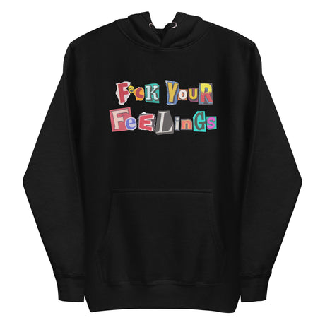 F*ck Your Feelings (Ransom) Premium Hoodie