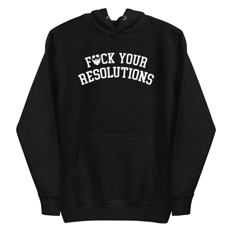 F*ck Your Resolutions College Premium Hoodie