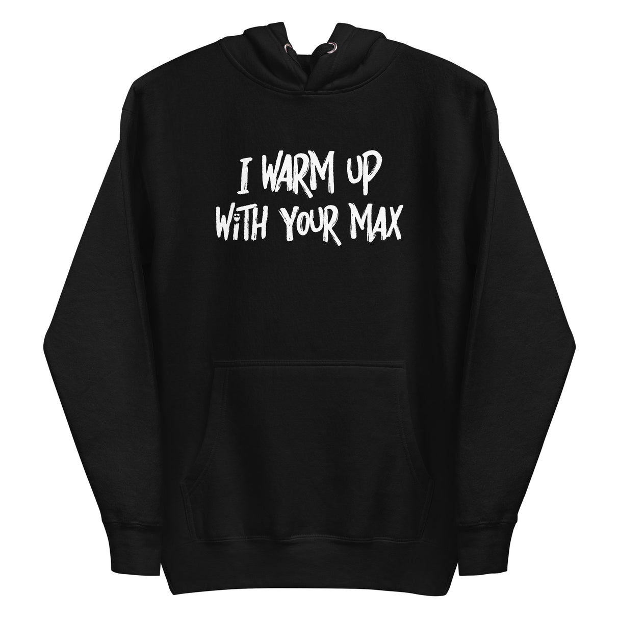 I Warm Up With Your Max Premium Hoodie