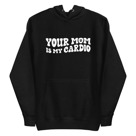 Your Mom Is My Cardio Premium Hoodie