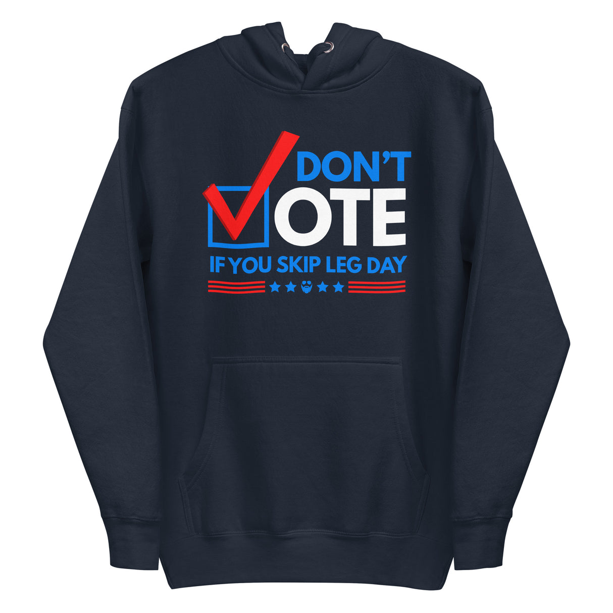 Don't Vote If You Skip Leg Day Premium Hoodie