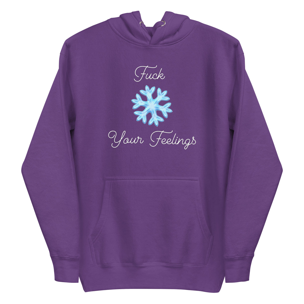 F*ck Your Feelings (Snowflake) Premium Hoodie