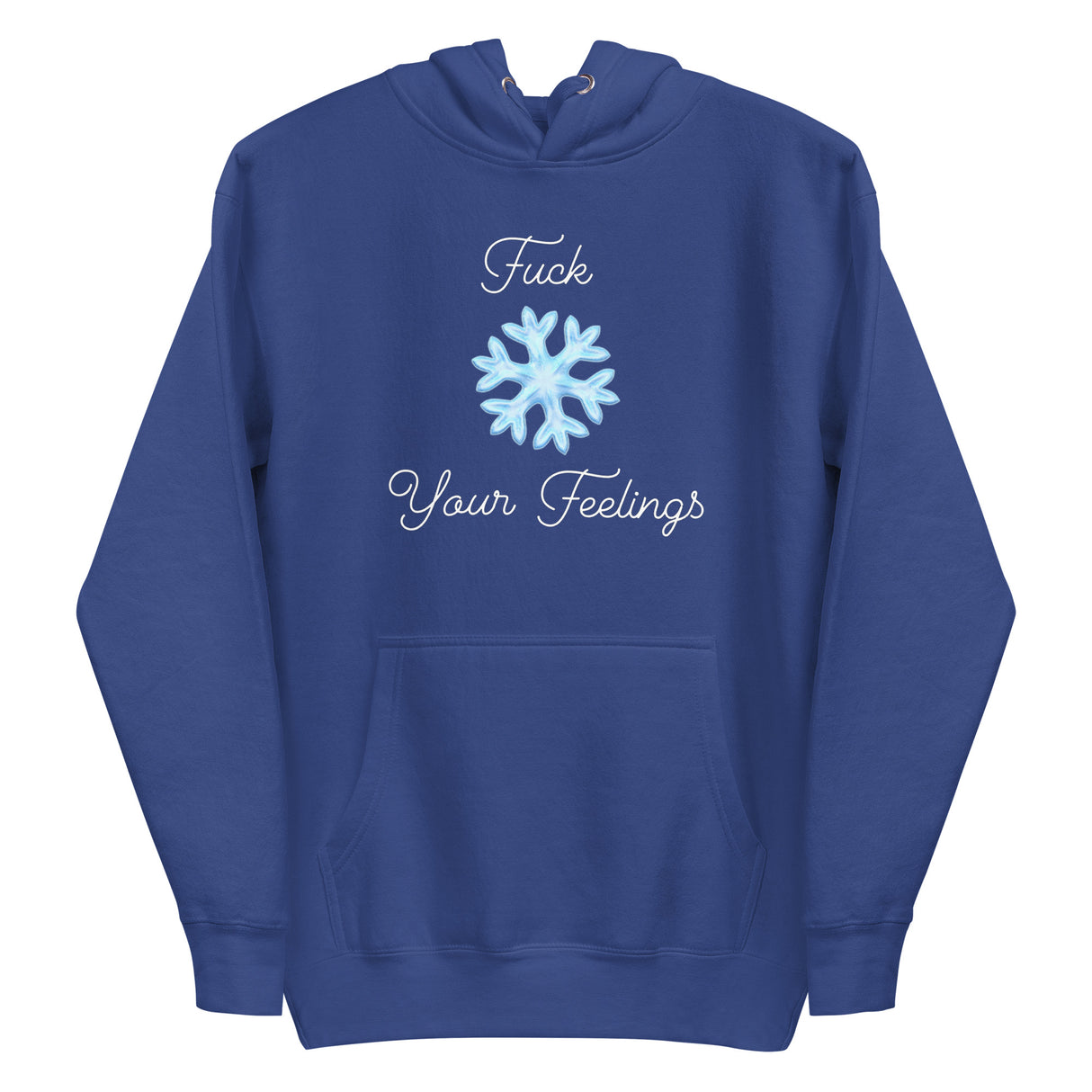 F*ck Your Feelings (Snowflake) Premium Hoodie