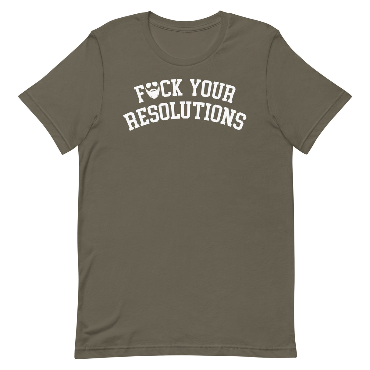 F*ck Your Resolutions College T-Shirt