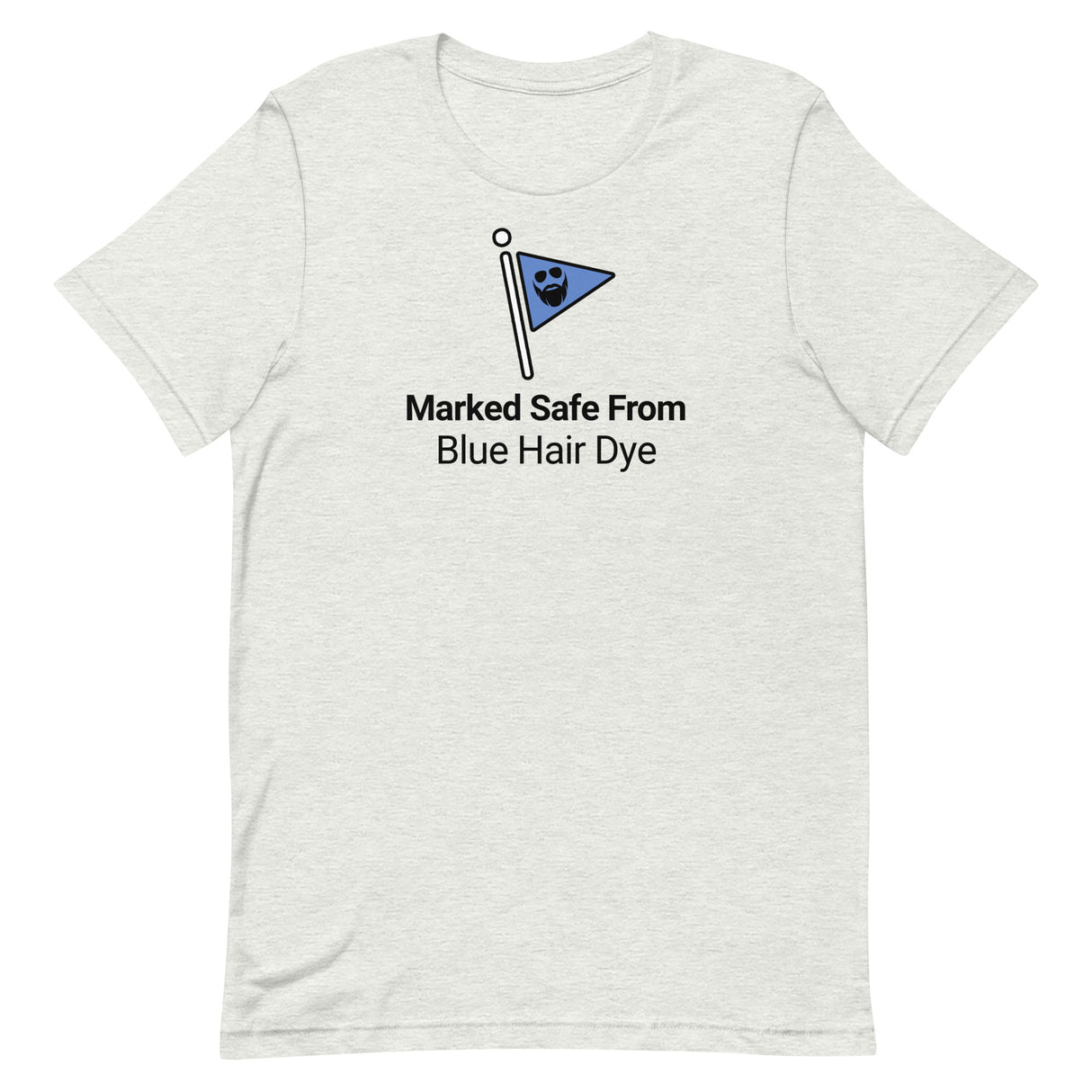 Marked Safe From Blue Hair Dye T-Shirt