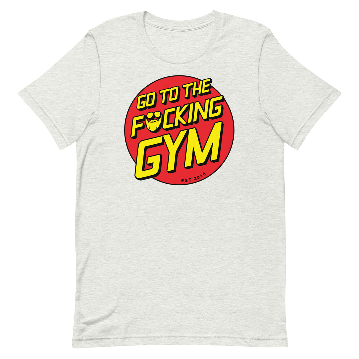 Go To The F*cking Gym (Santa Cruz) T-Shirt