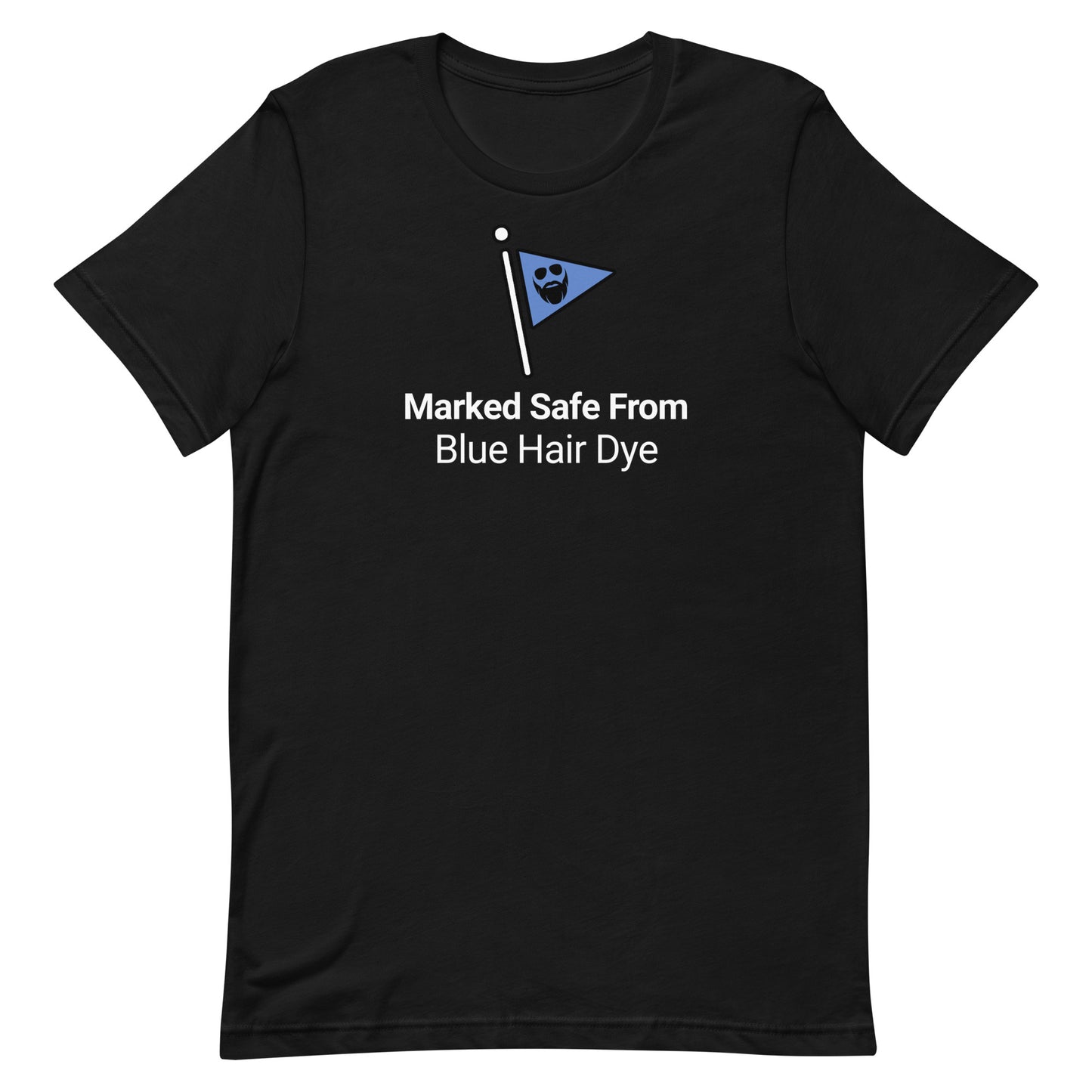 Marked Safe From Blue Hair Dye T-Shirt