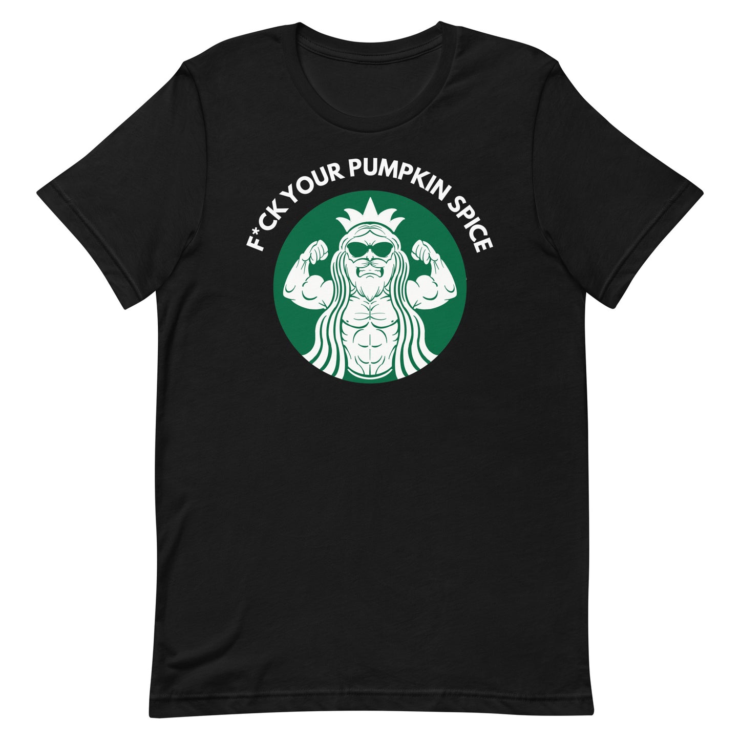 F*ck Your Pumpkin Spice T-Shirt