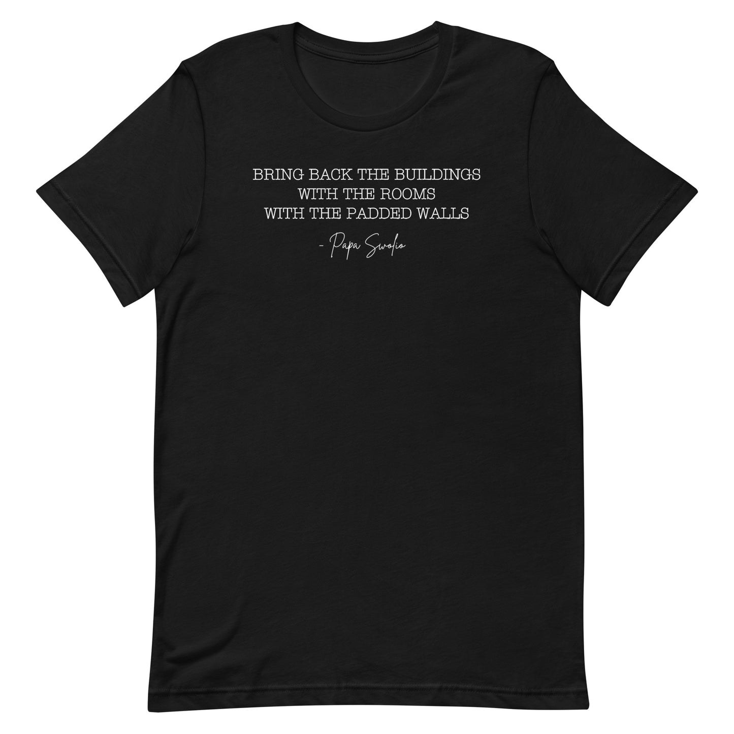 Bring Back the Buildings With the Rooms With the Padded Walls T-Shirt