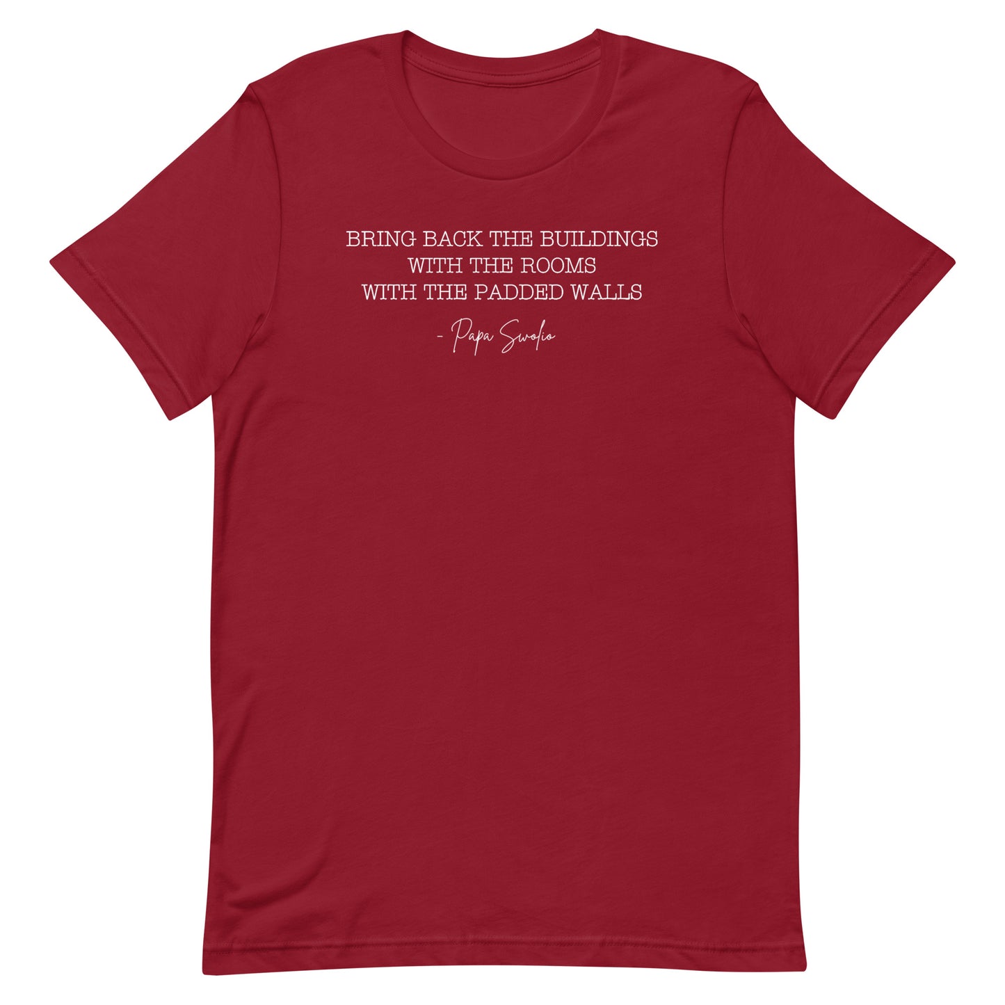 Bring Back the Buildings With the Rooms With the Padded Walls T-Shirt