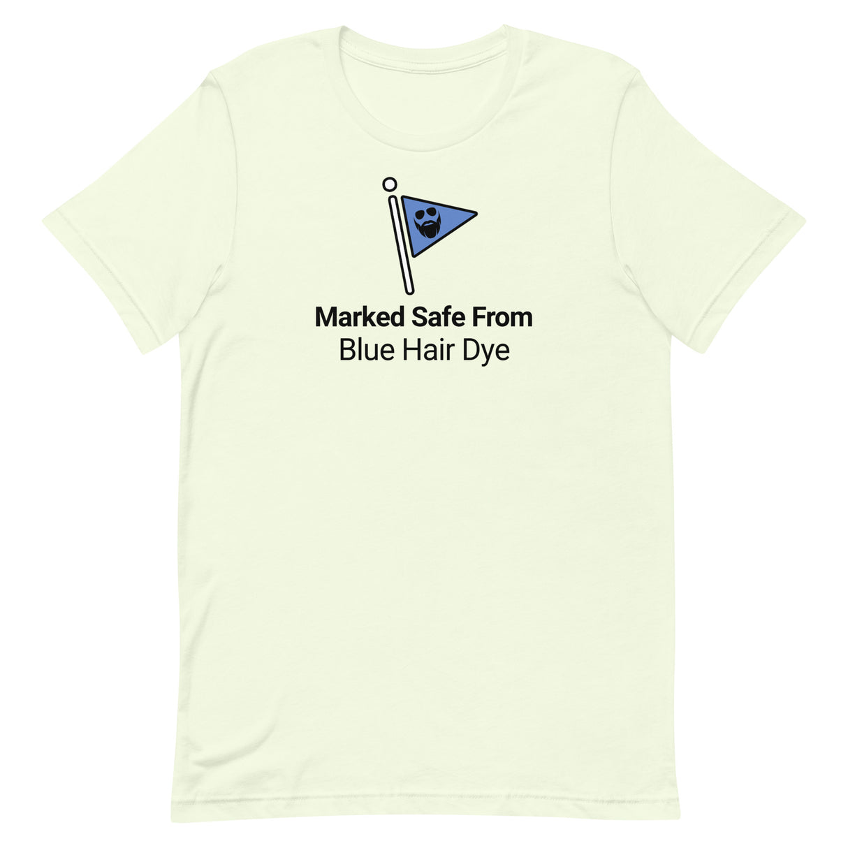 Marked Safe From Blue Hair Dye T-Shirt