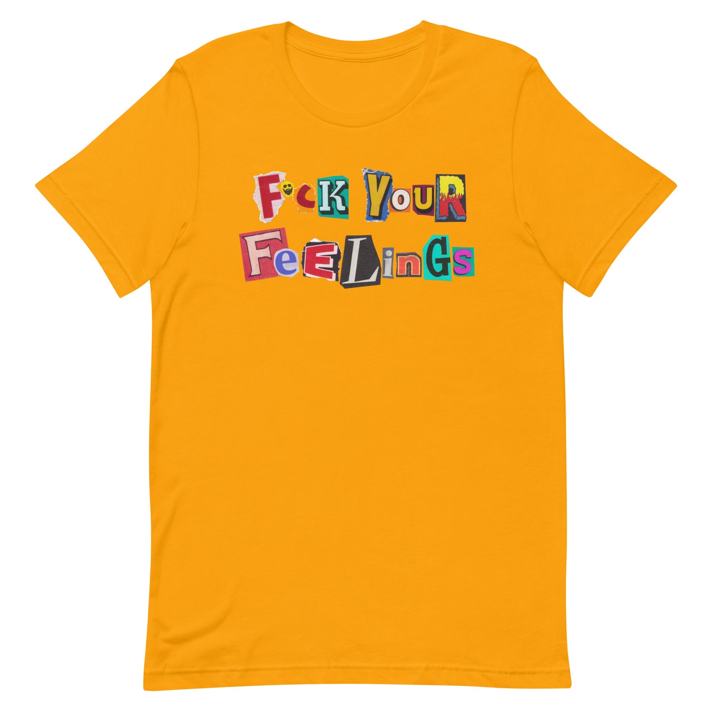 F*ck Your Feelings (Ransom) T-Shirt