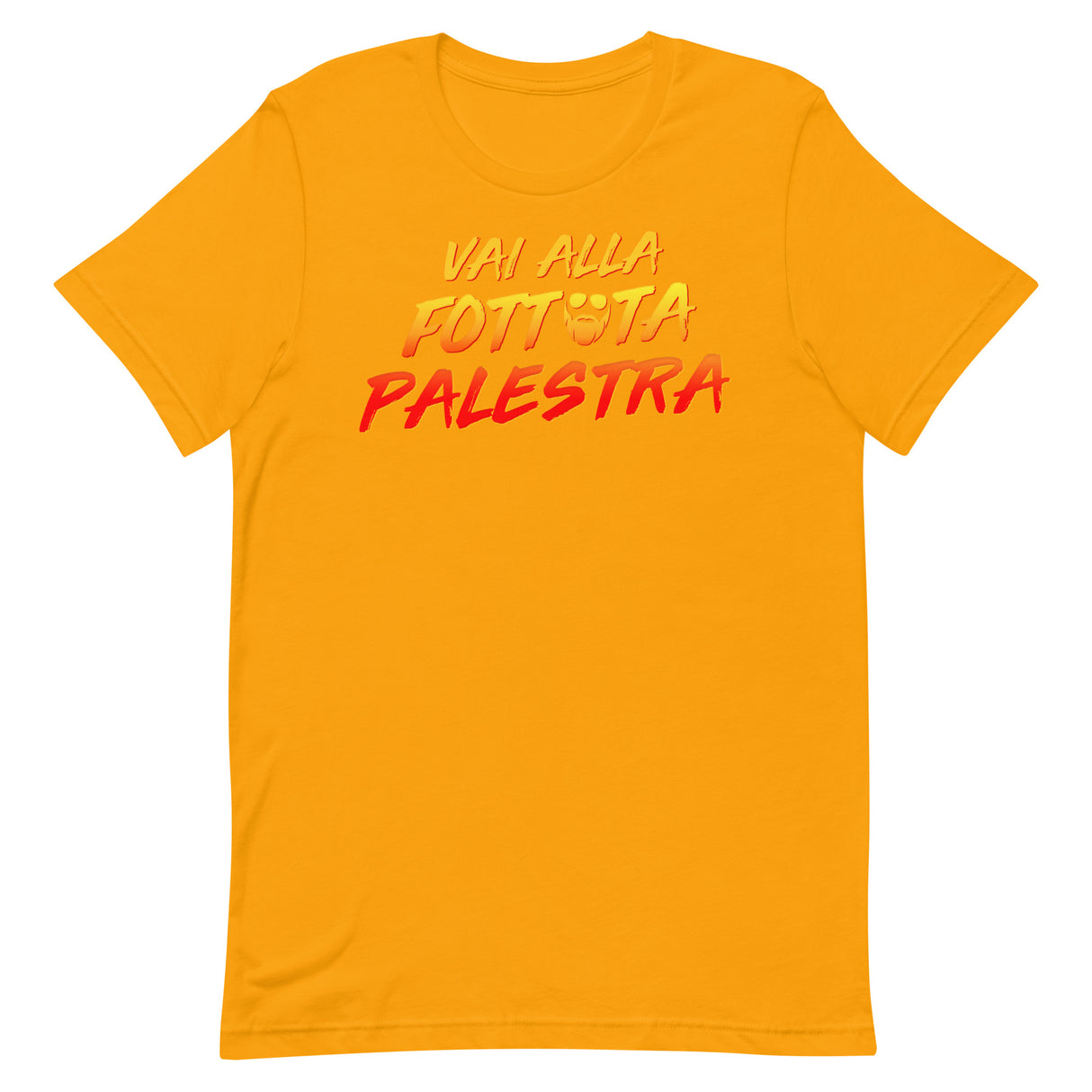 Vai Alla Fottuta Palestra T-Shirt