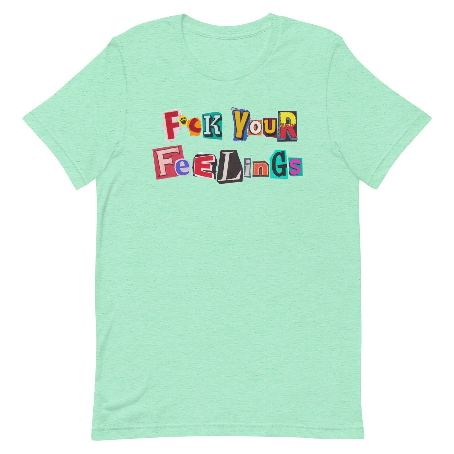F*ck Your Feelings (Ransom) T-Shirt