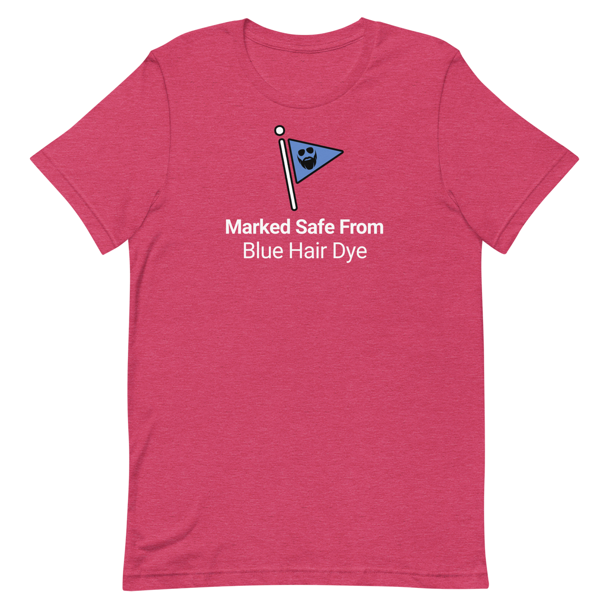 Marked Safe From Blue Hair Dye T-Shirt