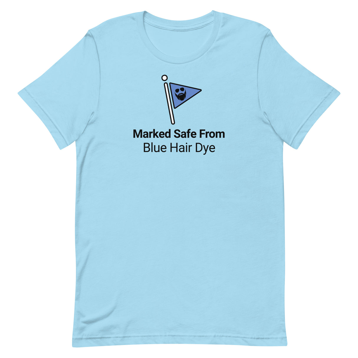 Marked Safe From Blue Hair Dye T-Shirt