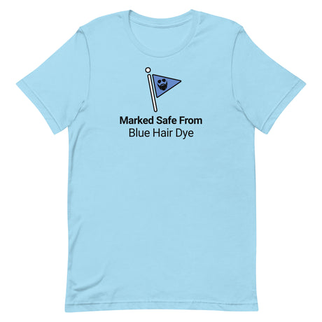 Marked Safe From Blue Hair Dye T-Shirt
