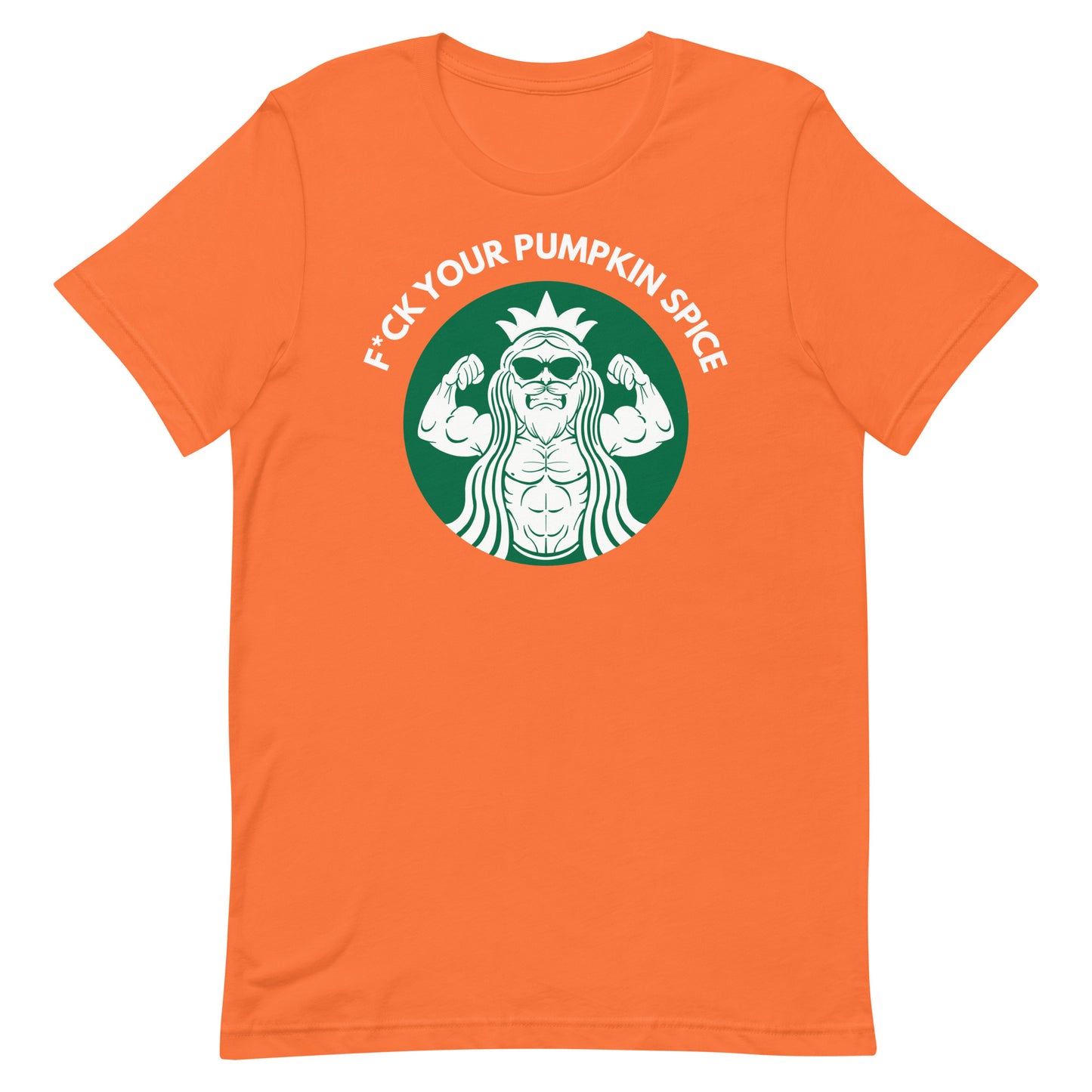 F*ck Your Pumpkin Spice T-Shirt