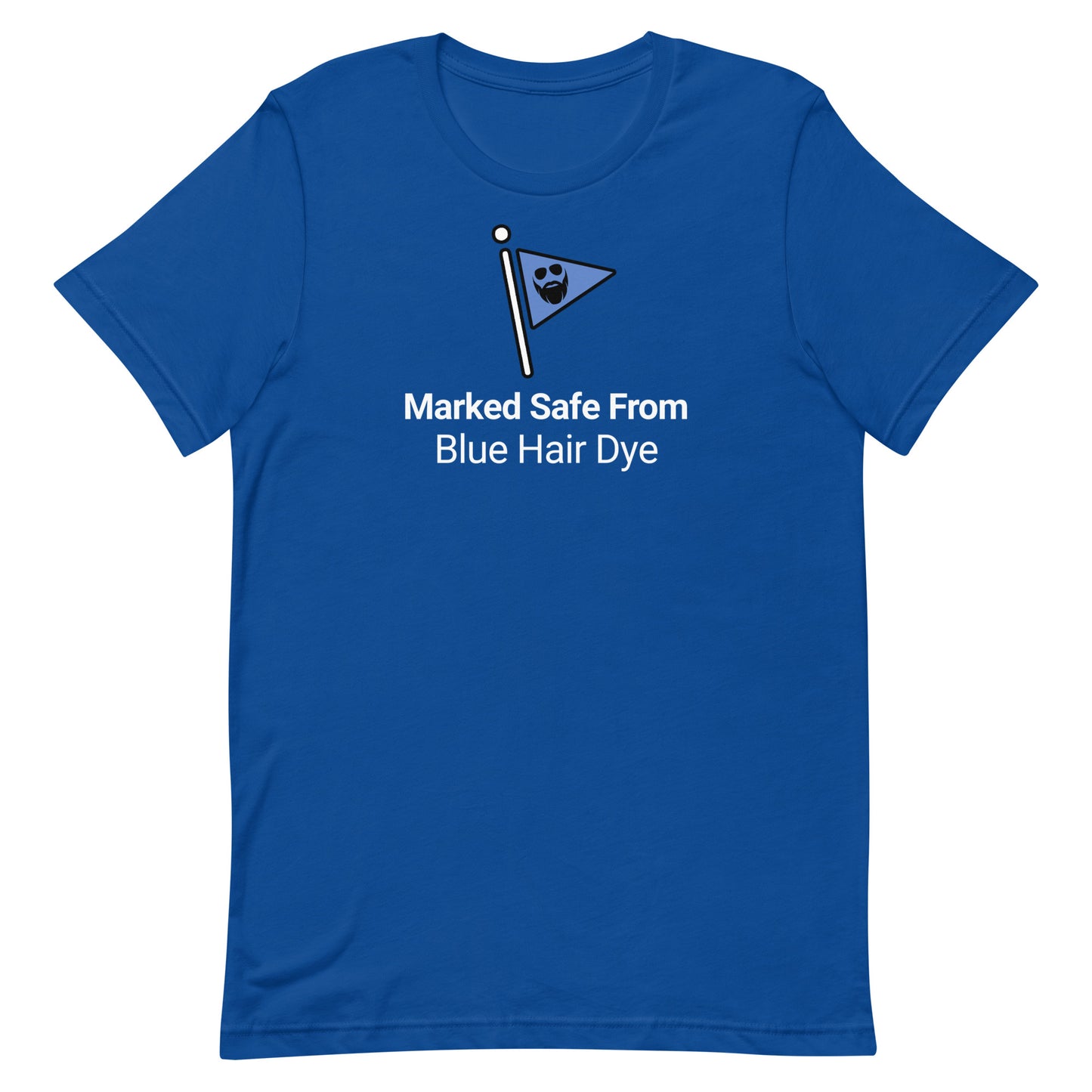 Marked Safe From Blue Hair Dye T-Shirt