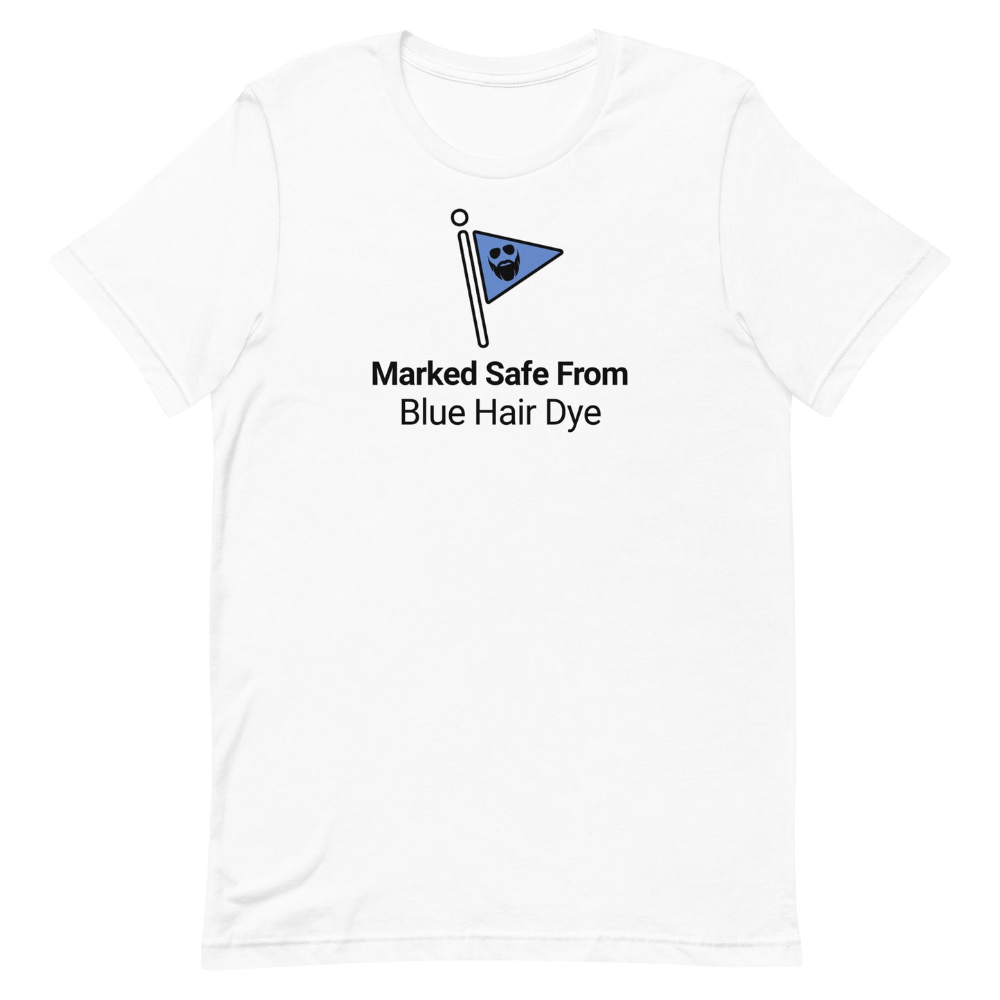 Marked Safe From Blue Hair Dye T-Shirt