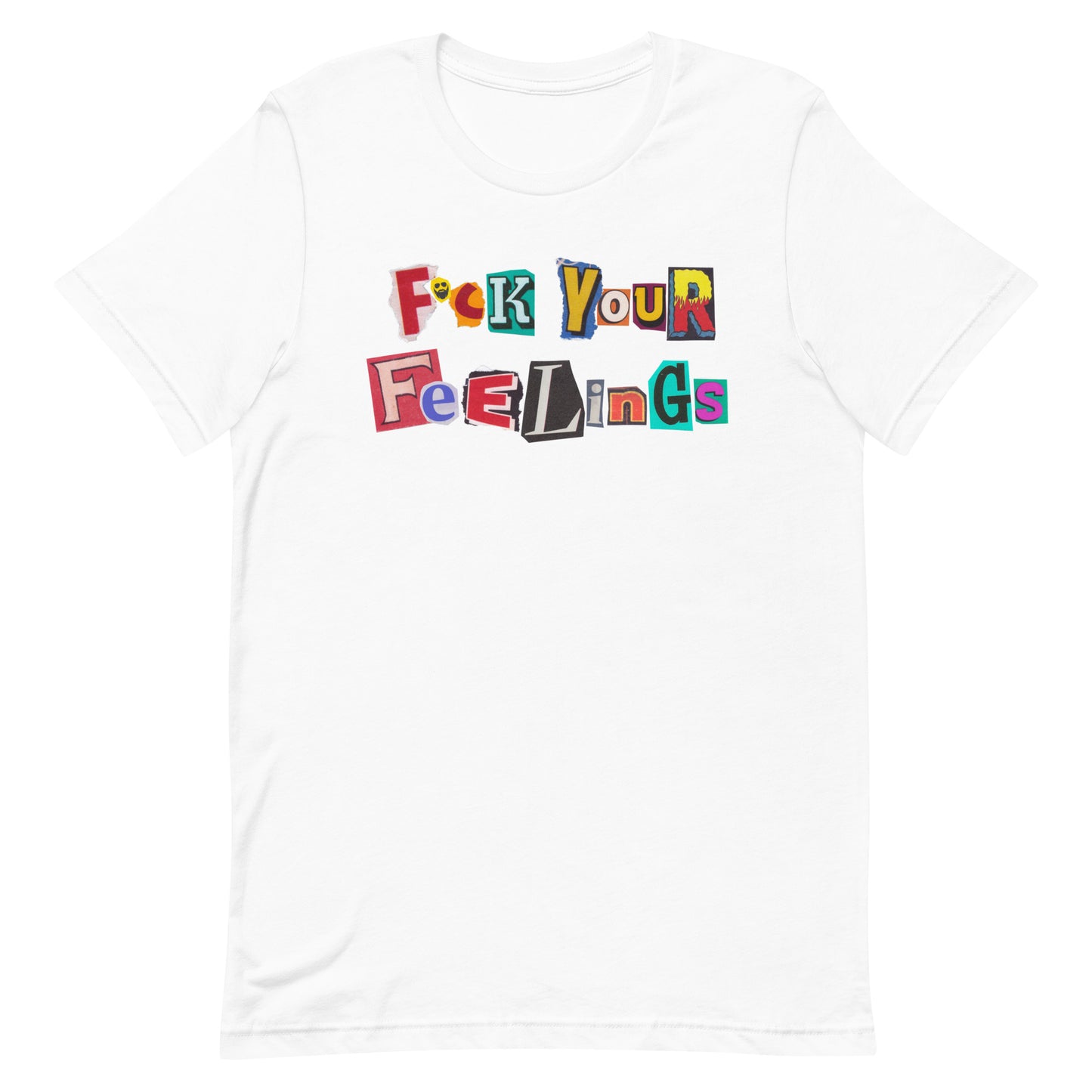 F*ck Your Feelings (Ransom) T-Shirt