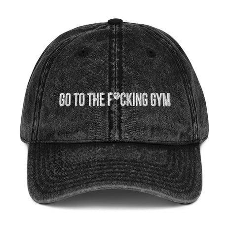 Go To The F*cking Gym Vintage Cotton Twill Cap