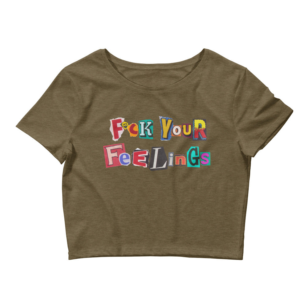 F*ck Your Feelings (Ransom) Women’s Crop Tee