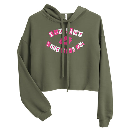 You Can't Lift With Us (Text) Crop Hoodie