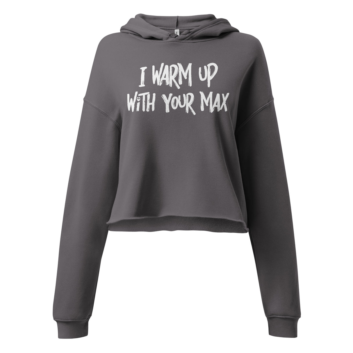 I Warm Up With Your Max Crop Hoodie