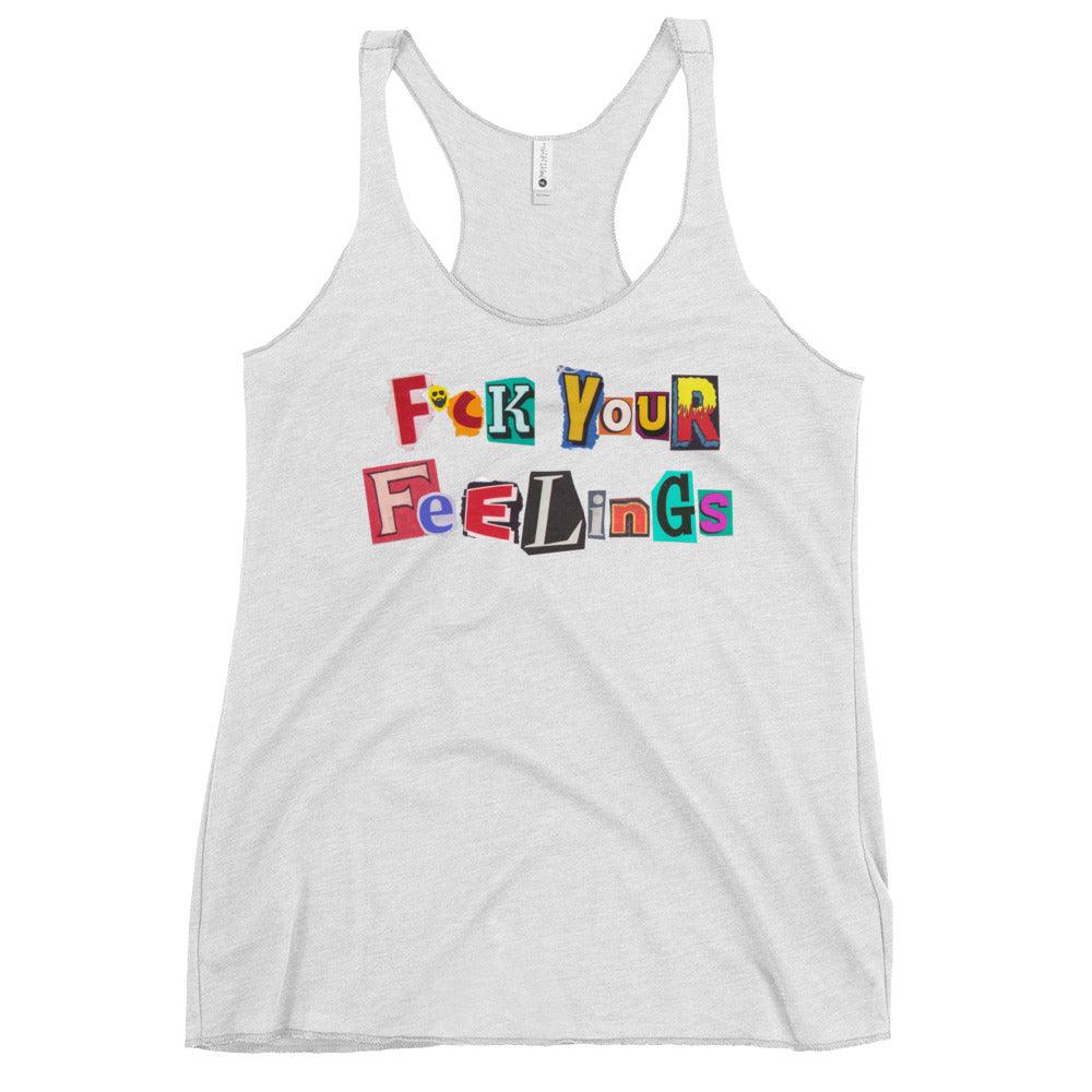 F*ck Your Feelings (Ransom) Women's Racerback Tank