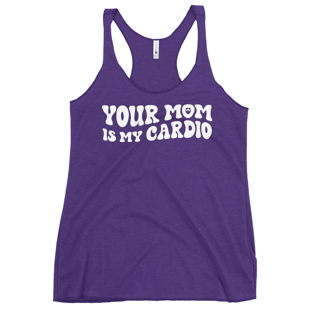 Your Mom Is My Cardio Women's Racerback Tank