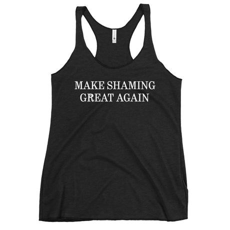 Make Shaming Great Again Women's Racerback Tank