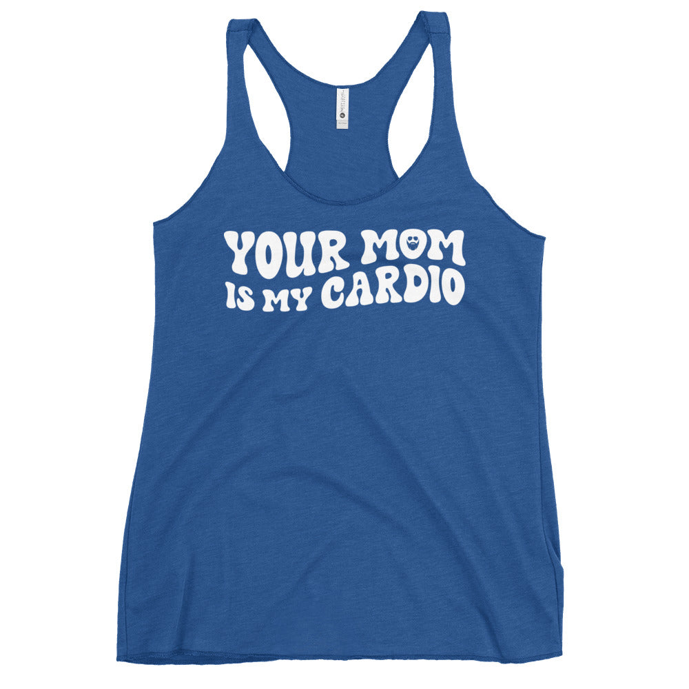 Your Mom Is My Cardio Women's Racerback Tank