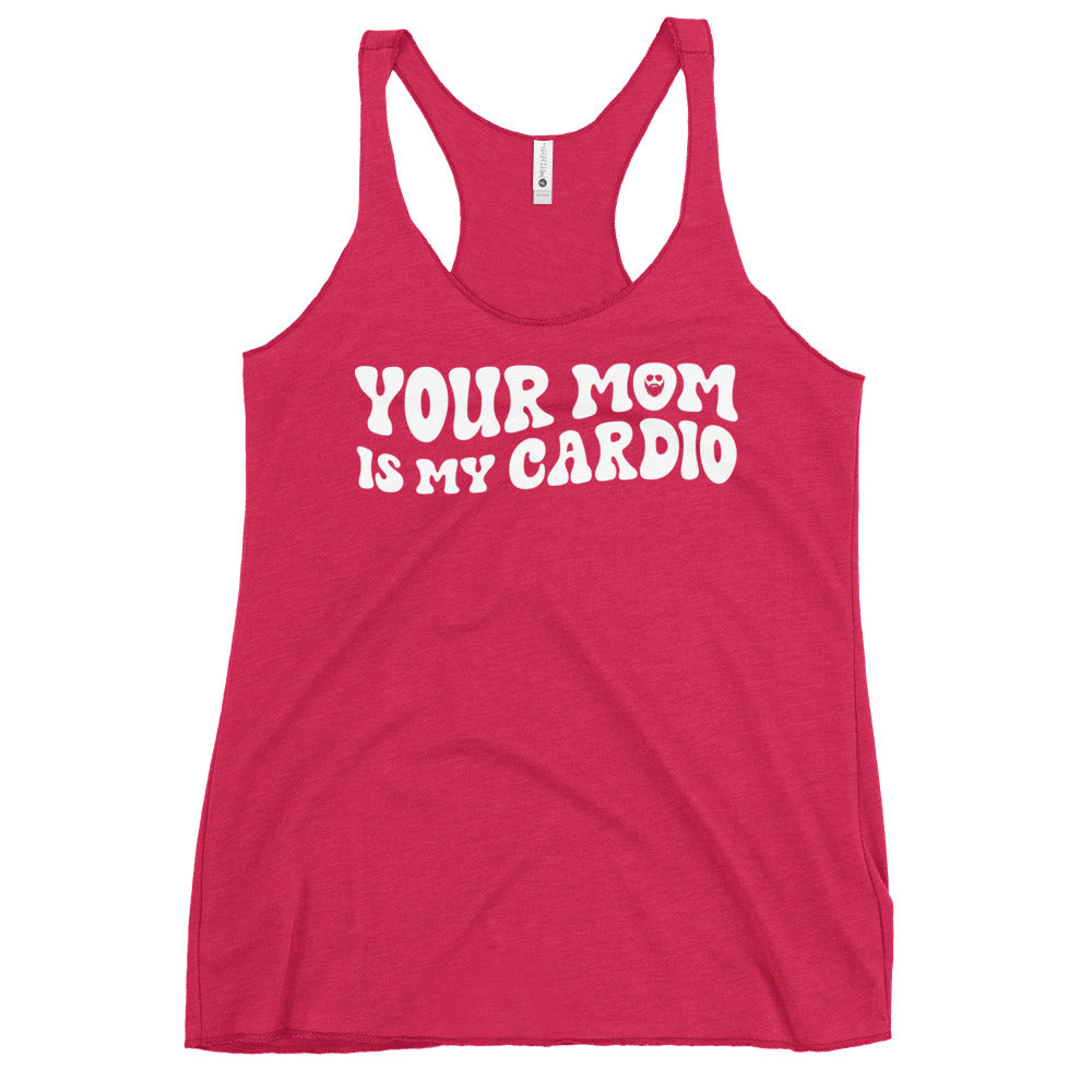 Your Mom Is My Cardio Women's Racerback Tank
