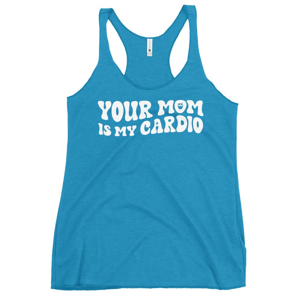 Your Mom Is My Cardio Women's Racerback Tank