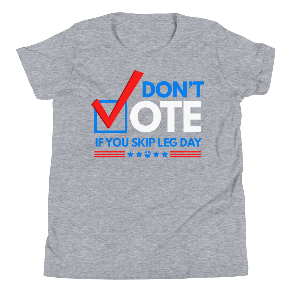 Don't Vote If You Skip Leg Day Kids T-Shirt