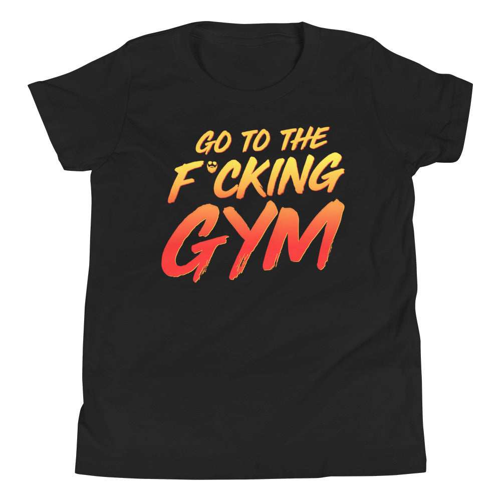 Go To The F*cking Gym Kids T-Shirt
