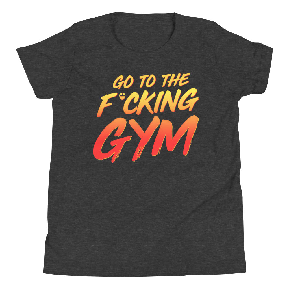 Go To The F*cking Gym Kids T-Shirt
