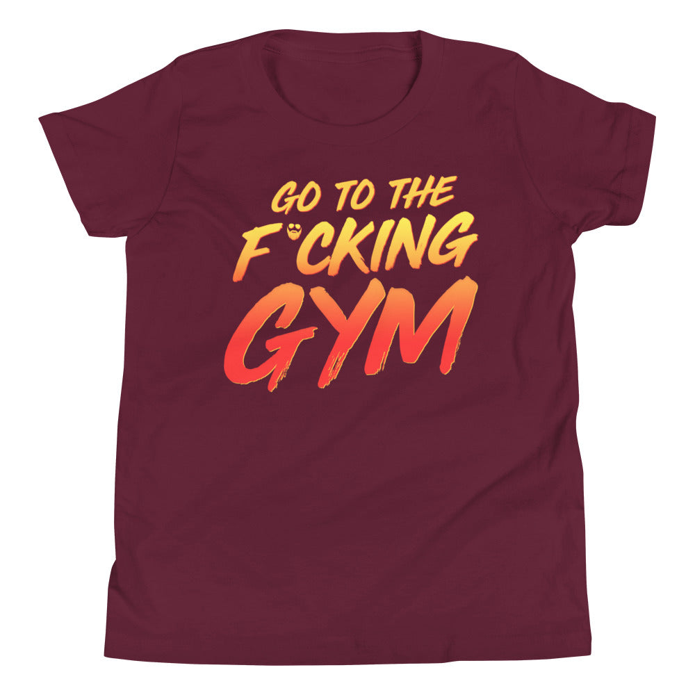 Go To The F*cking Gym Kids T-Shirt