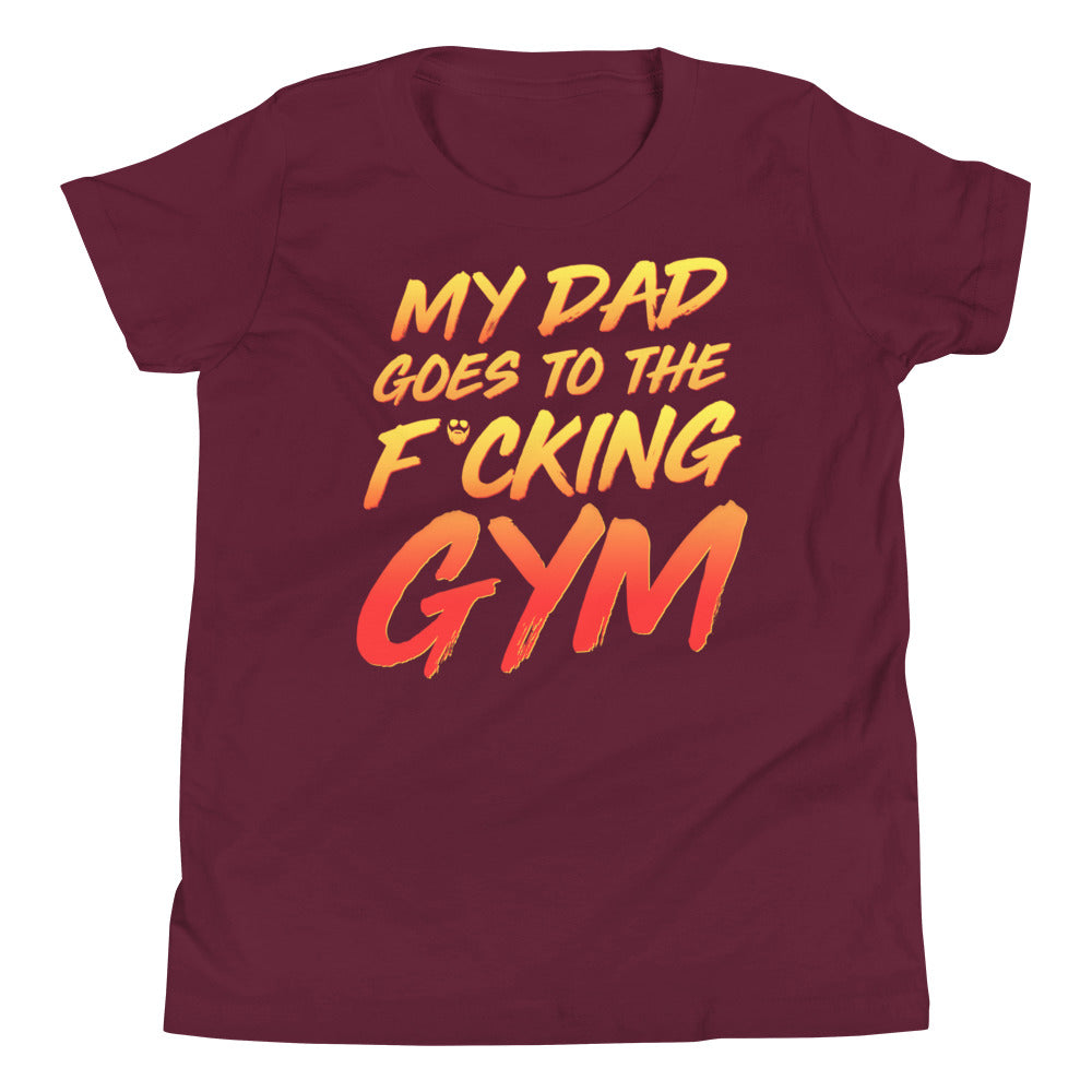 My Dad Goes To The F*cking Gym Kids T-Shirt