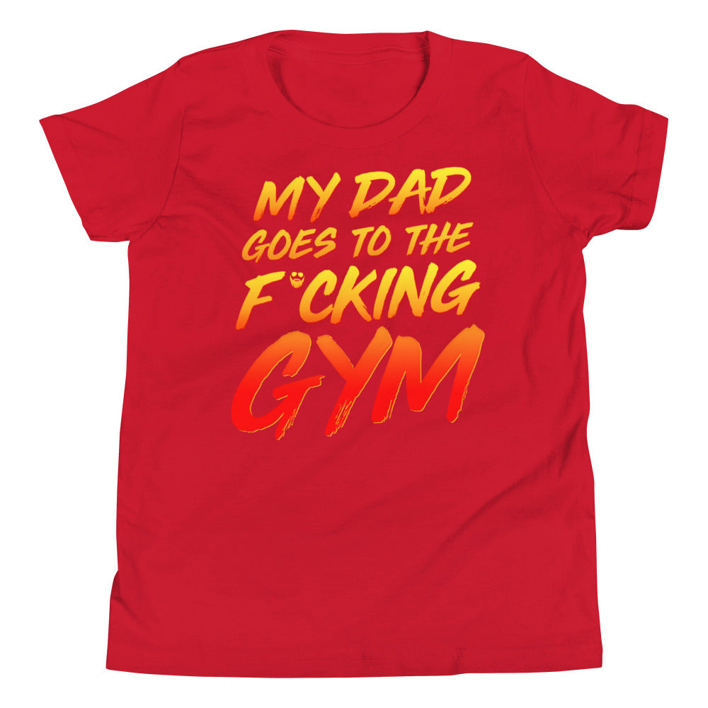 My Dad Goes To The F*cking Gym Kids T-Shirt