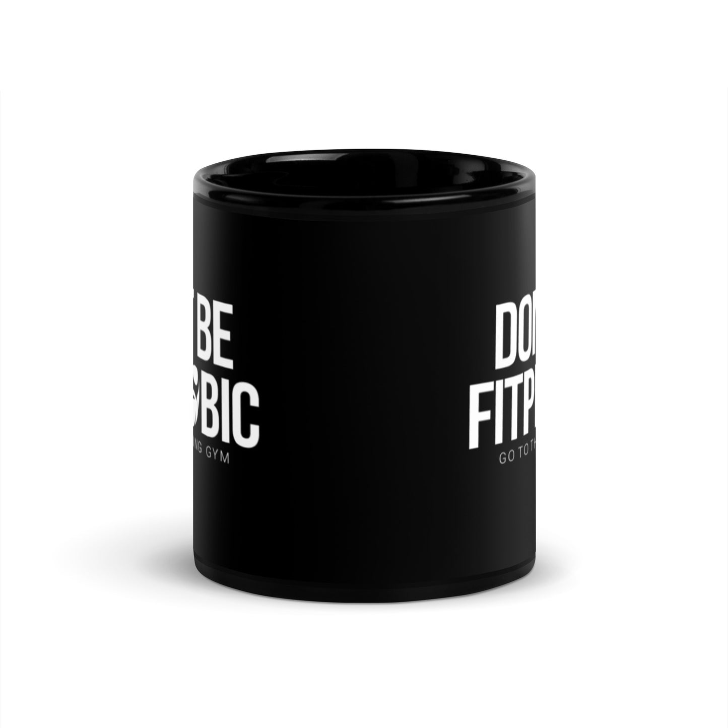 Don't Be Fitphobic Mug