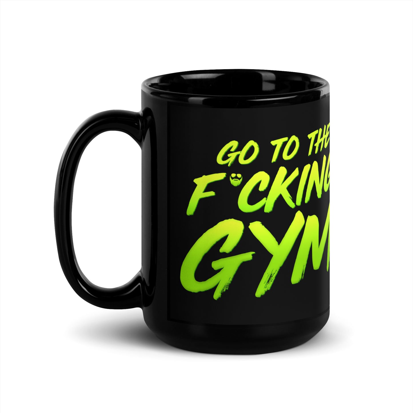 Go To The F*cking Gym Mug