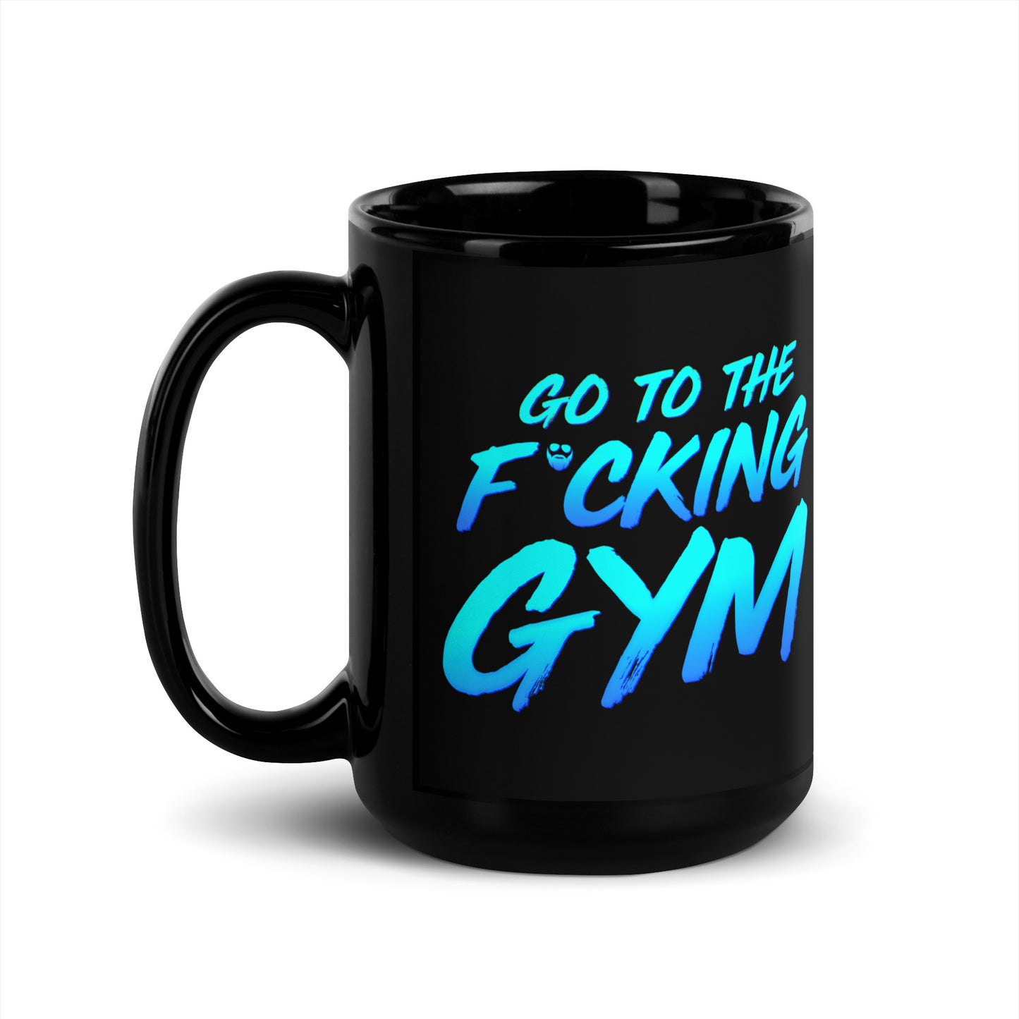 Go To The F*cking Gym Mug