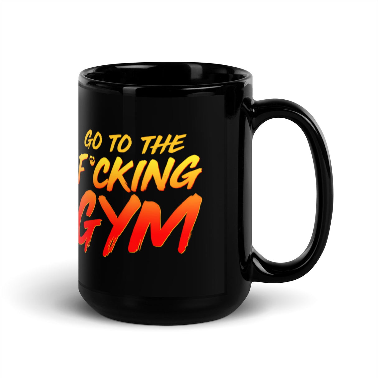 Go To The F*cking Gym Mug